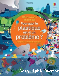 Pourquoi le plastique est-il un problème ? vignette