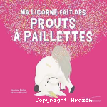 Ma licorne fait des prouts a paillettes vignette