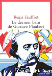 Le dernier bain de Gustave Flaubert vignette
