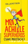 Moi, Achille superhéros (sans moustache) vignette