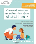 Comment préserver ses enfants lors d'une séparation ? vignette