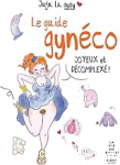 Le guide gynéco joyeux et décomplexé vignette