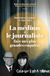 La médium & l'enquêteur face aux grandes affaires criminelles vignette