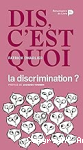 Dis, c'est quoi la discrimination ? vignette