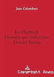 Joe Hartfield, l'homme qui voulait tuer Donald Trump vignette