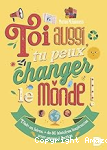 Toi aussi, tu peux changer le monde ! vignette