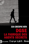 DGSE. La fabrique des agents secrets vignette