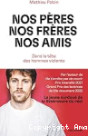 Nos pères, nos frères, nos amis vignette