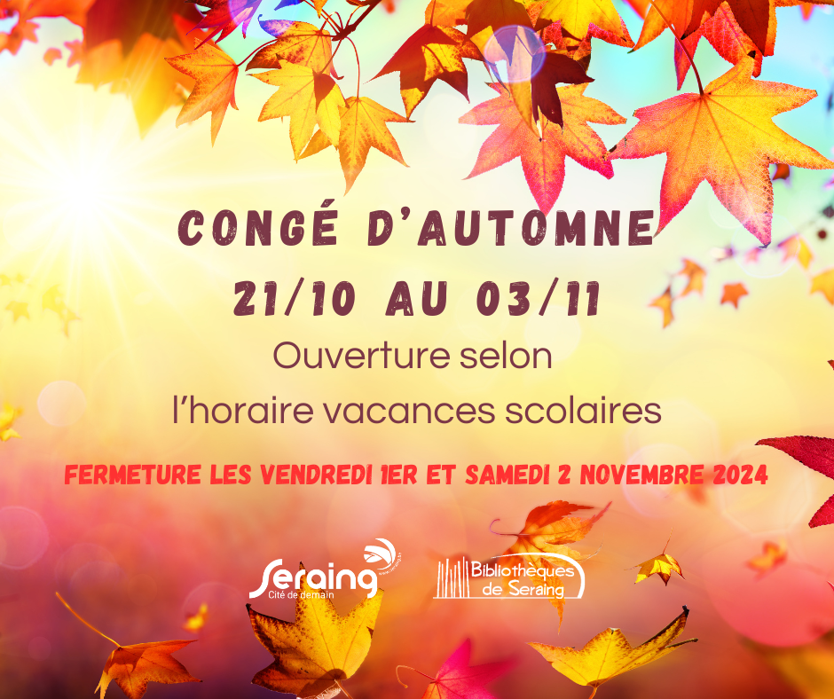 HORAIRES DE VACANCES DU LUNDI 21 OCTOBRE 2024 au 3 NOVEMBRE 2024